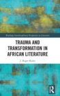 Trauma and Transformation in African Literature - Book
