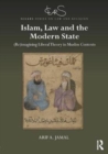 Islam, Law and the Modern State : (Re)imagining Liberal Theory in Muslim Contexts - Book