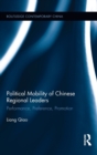 Political Mobility of Chinese Regional Leaders : Performance, Preference, Promotion - Book
