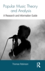 Popular Music Theory and Analysis : A Research and Information Guide - Book