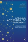 Designing Accessibility Instruments : Lessons on Their Usability for Integrated Land Use and Transport Planning Practices - Book