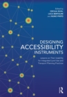 Designing Accessibility Instruments : Lessons on Their Usability for Integrated Land Use and Transport Planning Practices - Book