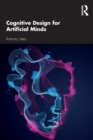 Cognitive Design for Artificial Minds - Book