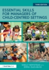 Essential Skills for Managers of Child-Centred Settings - Book