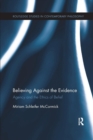 Believing Against the Evidence : Agency and the Ethics of Belief - Book