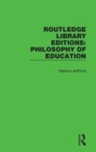 Routledge Library Editions: Philosophy of Education - Book