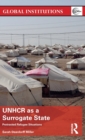 UNHCR as a Surrogate State : Protracted Refugee Situations - Book