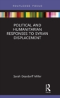 Political and Humanitarian Responses to Syrian Displacement - Book