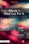 From iMovie to Final Cut Pro X : Making the Creative Leap - Book