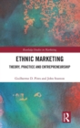 Ethnic Marketing : Theory, Practice and Entrepreneurship - Book
