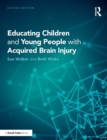 Educating Children and Young People with Acquired Brain Injury - Book