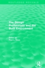 Routledge Revivals: The Design Professions and the Built Environment (1988) - Book