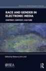Race and Gender in Electronic Media : Content, Context, Culture - Book