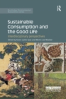 Sustainable Consumption and the Good Life : Interdisciplinary perspectives - Book