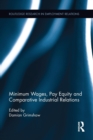 Minimum Wages, Pay Equity, and Comparative Industrial Relations - Book