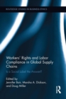 Workers' Rights and Labor Compliance in Global Supply Chains : Is a Social Label the Answer? - Book