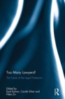 Too Many Lawyers? : The future of the legal profession - Book