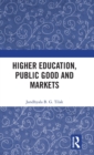 Higher Education, Public Good and Markets - Book