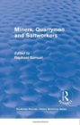 Routledge Revivals: Miners, Quarrymen and Saltworkers (1977) - Book