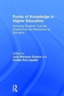 Funds of Knowledge in Higher Education : Honoring Students’ Cultural Experiences and Resources as Strengths - Book