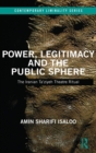 Power, Legitimacy and the Public Sphere : The Iranian Ta'ziyeh Theatre Ritual - Book