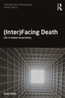 (Inter)Facing Death : Life in Global Uncertainty - Book