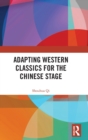 Adapting Western Classics for the Chinese Stage - Book