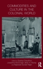 Commodities and Culture in the Colonial World - Book