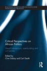 Critical Perspectives on African Politics : Liberal interventions, state-building and civil society - Book