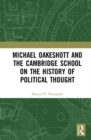 Michael Oakeshott and the Cambridge School on the History of Political Thought - Book