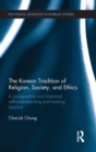 The Korean Tradition of Religion, Society, and Ethics : A Comparative and Historical Self-understanding and Looking Beyond - Book