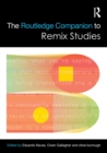 The Routledge Companion to Remix Studies - Book