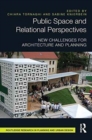 Public Space and Relational Perspectives : New Challenges for Architecture and Planning - Book