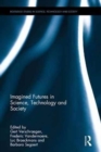 Imagined Futures in Science, Technology and Society - Book