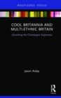 Cool Britannia and Multi-Ethnic Britain : Uncorking the Champagne Supernova - Book