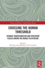 Crossing the Human Threshold : Dynamic Transformation and Persistent Places During the Middle Pleistocene - Book
