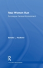 Real Women Run : Running as Feminist Embodiment - Book