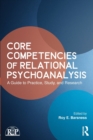 Core Competencies of Relational Psychoanalysis : A Guide to Practice, Study and Research - Book