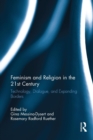 Feminism and Religion in the 21st Century : Technology, Dialogue, and Expanding Borders - Book