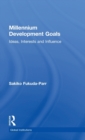 Millennium Development Goals : Ideas, Interests and Influence - Book