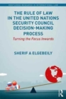 The Rule of Law in the United Nations Security Council Decision-Making Process : Turning the Focus Inwards - Book