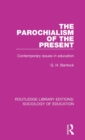 The Parochialism of the Present : Contemporary issues in education - Book