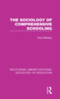 The Sociology of Comprehensive Schooling - Book
