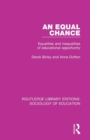 An Equal Chance : Equalities and inequalities of educational opportunity - Book