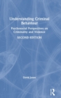 Understanding Criminal Behaviour : Psychosocial Perspectives on Criminality and Violence - Book