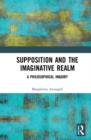 Supposition and the Imaginative Realm : A Philosophical Inquiry - Book
