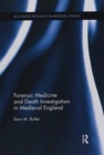 Forensic Medicine and Death Investigation in Medieval England - Book