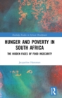 Hunger and Poverty in South Africa : The Hidden Faces of Food Insecurity - Book