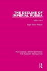 The Decline of Imperial Russia : 1855-1914 - Book