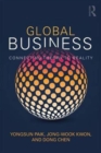 Global Business : Connecting Theory to Reality - Book